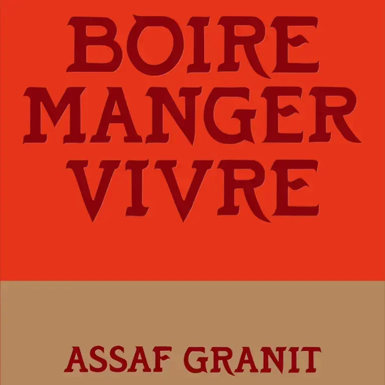 Boire manger vivre - Assaf Granit